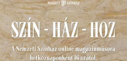 Színes tartalommal várja a nézőket a Nemzeti Színház online magazinműsora